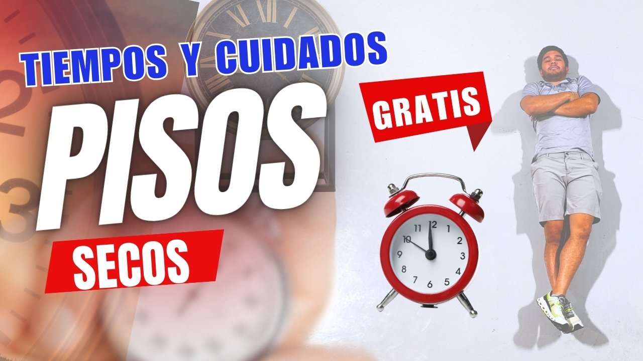 MÓDULO 9 – TIEMPOS Y CUIDADOS DE PISOS SECOS